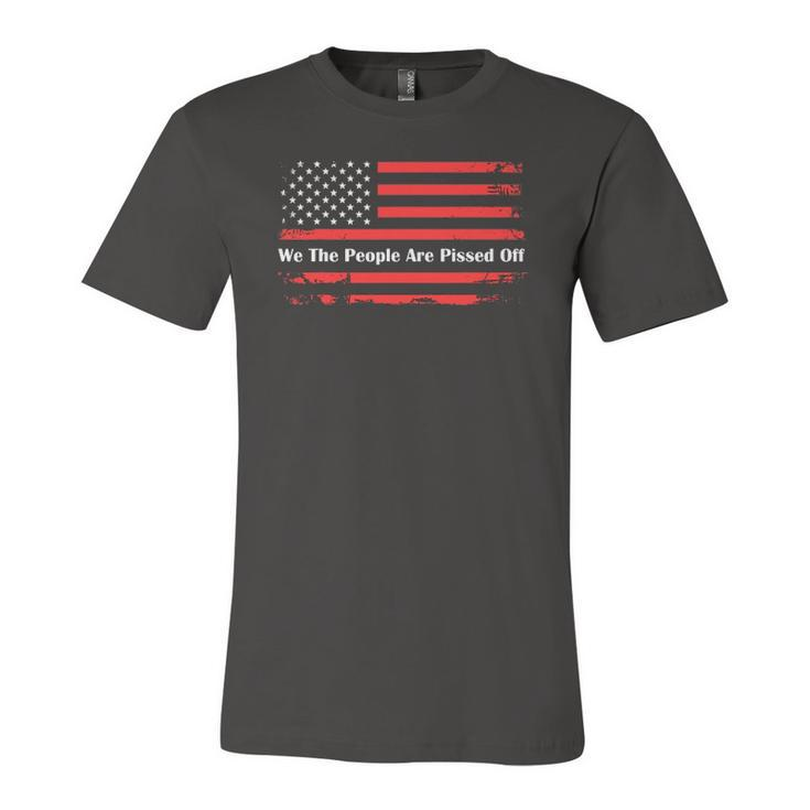 We The People Are Pissed Off Fight For Democracy 1776 Jersey T-Shirt