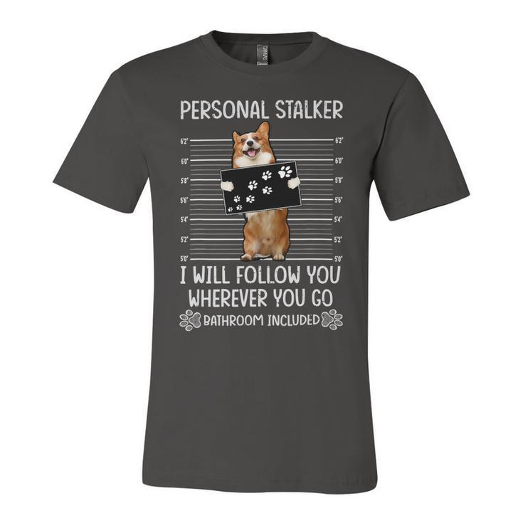 Personal Stalker Corgi Unisex Jersey Short Sleeve Crewneck Tshirt