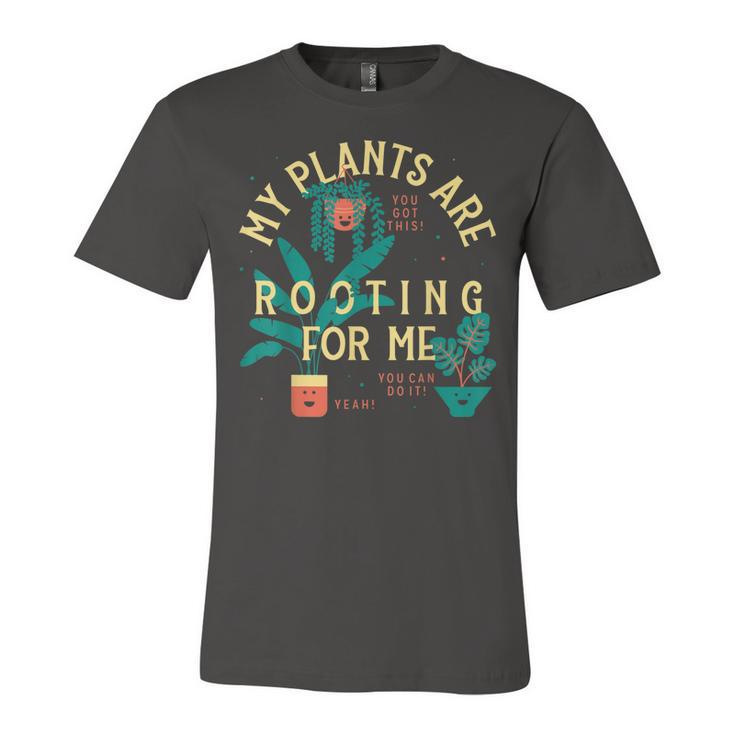 My Plants Are Rooting For Me Plant  Jersey T-Shirt