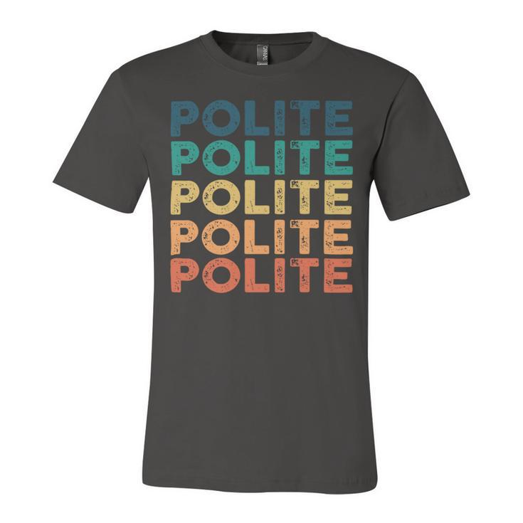 Polite Name Shirt Polite Family Name Unisex Jersey Short Sleeve Crewneck Tshirt