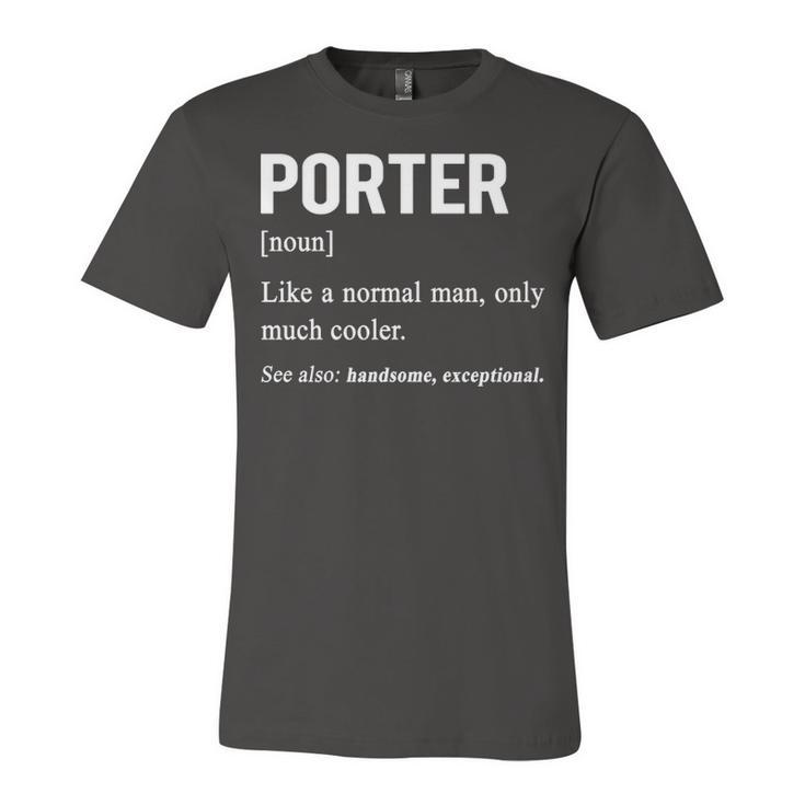 Porter Name Gift   Porter Funny Definition Unisex Jersey Short Sleeve Crewneck Tshirt