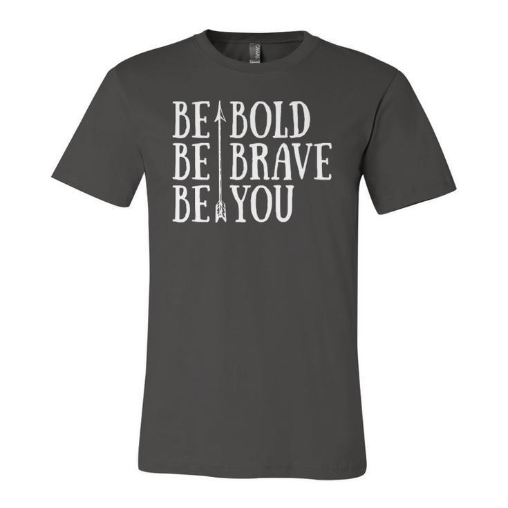Positive Attitude Independent Strong Be Bold Be Brave Be You Jersey T-Shirt