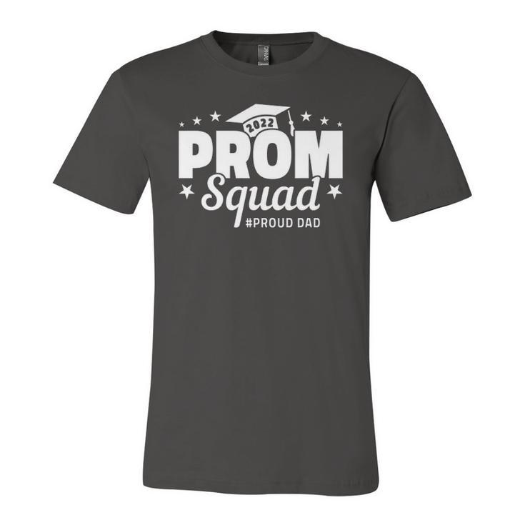 Prom Squad 2022 I Graduate Prom Class Of 2022 I Proud Dad Jersey T-Shirt