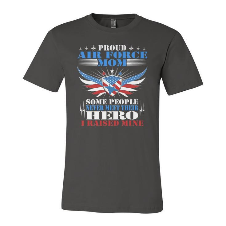 Proud Air Force Mom I Raised Mine Military Mother Jersey T-Shirt