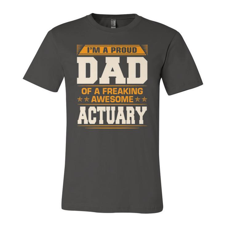Proud Dad Of Awesome Actuary Fathers Day Jersey T-Shirt