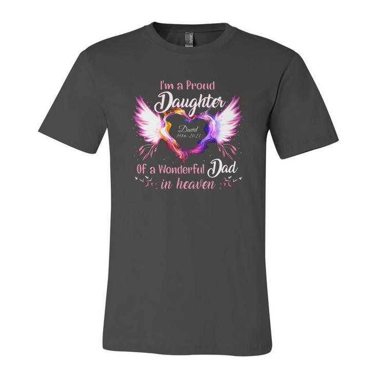 Im A Proud Daughter Of A Wonderful Dad In Heaven David 1986 2021 Angel Wings Heart Jersey T-Shirt