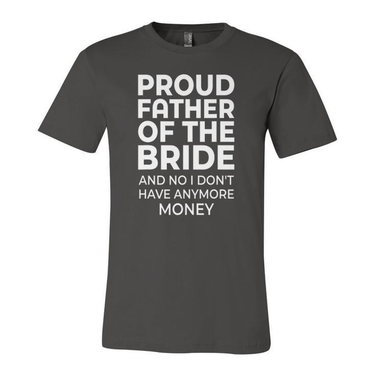 Proud Father Of The Bride Wedding Marriage Bride Dad Jersey T-Shirt