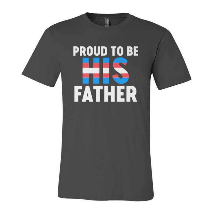Proud To Be His Father Gender Identity Transgender Jersey T-Shirt