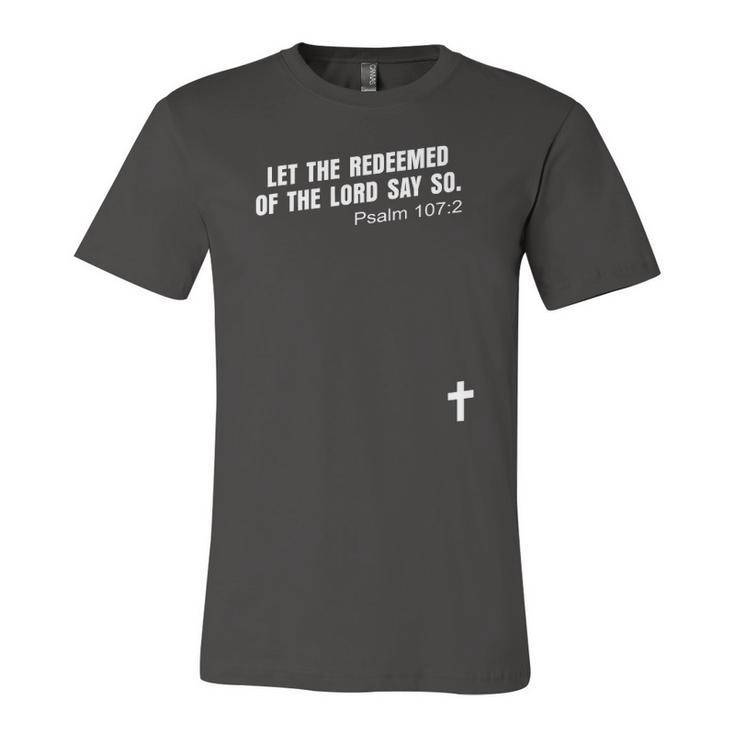 Psalm 1072 Let The Redeemed Of The Lord Say So Bible Kjv Jersey T-Shirt
