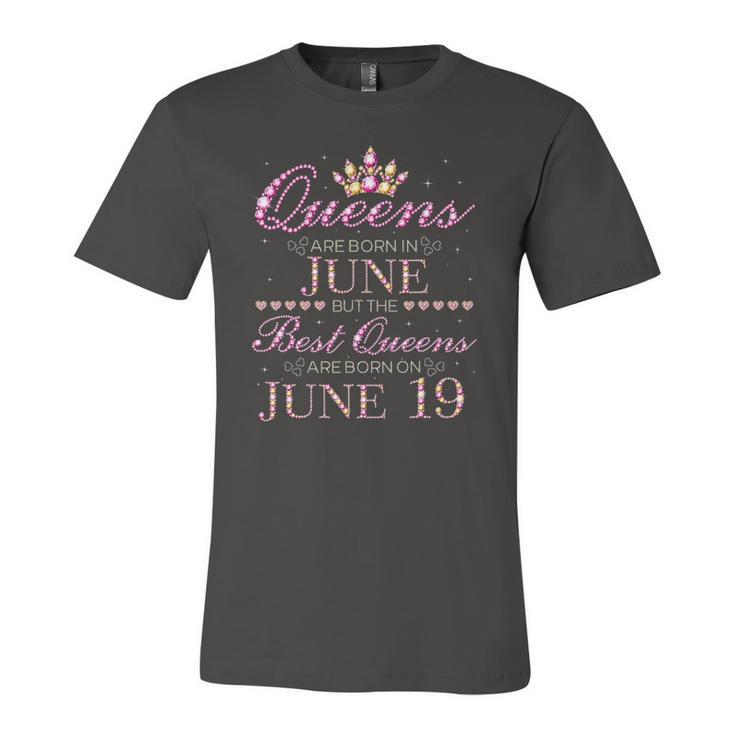 Queens Are Born In June Best Queens Are Born On June 19 Jersey T-Shirt