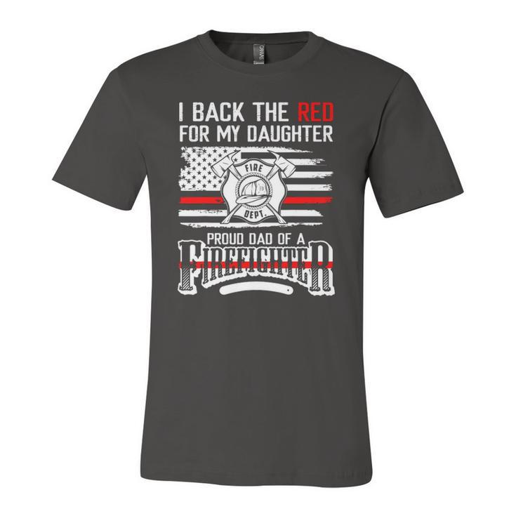 I Back The Red For My Daughter Proud Firefighter Dad Jersey T-Shirt