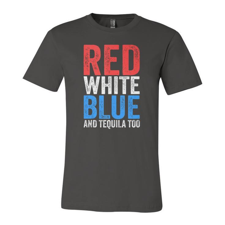 Red White Blue And Tequila Too Drinking July Fourth Jersey T-Shirt