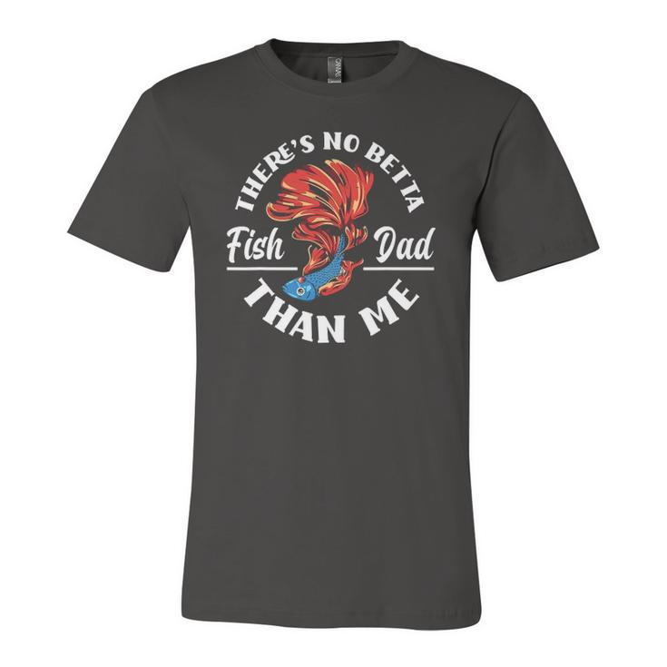 Theres No Betta Fish Dad Than Me Aquarist Aquarium Jersey T-Shirt