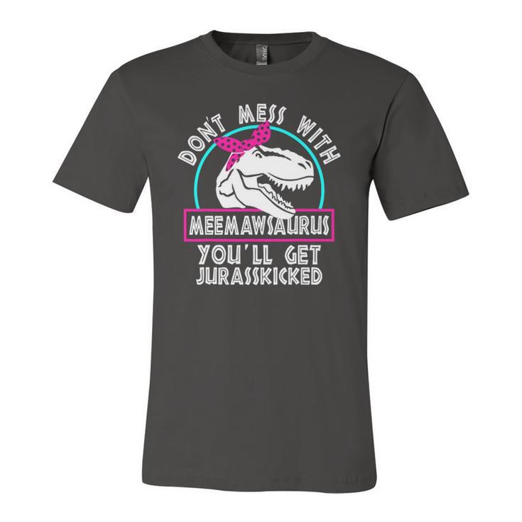Retro Dont Mess With Meemawsaurus Youll Get Jurasskicked Jersey T-Shirt