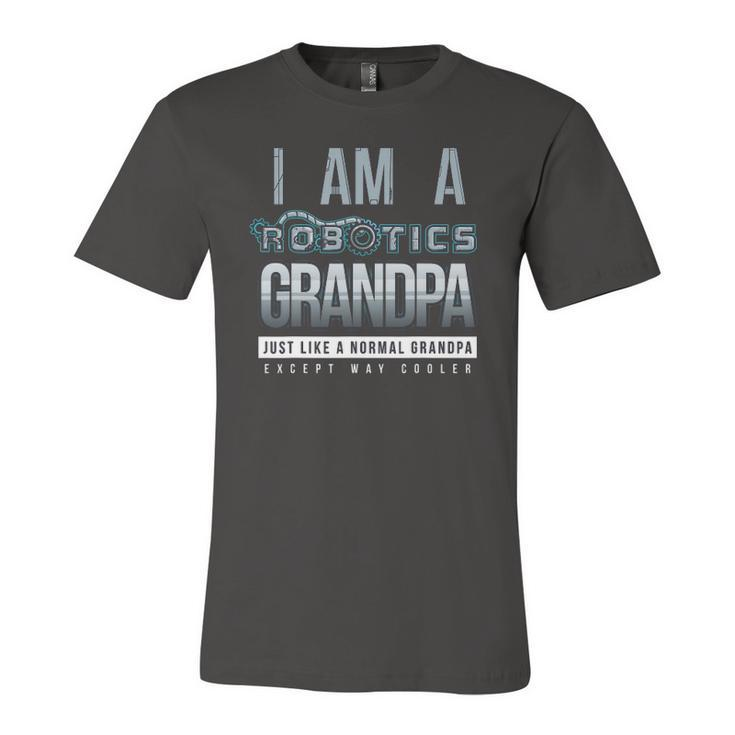 I Am A Robotics Grandpa Robot Lover Jersey T-Shirt