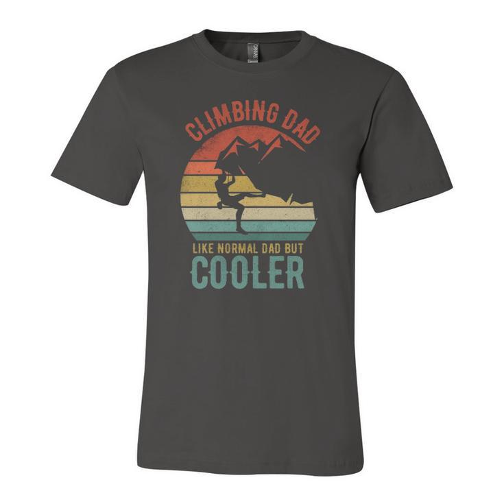 Rock Climbing Dad Like A Normal Dad Mountain Climber Hiker Jersey T-Shirt