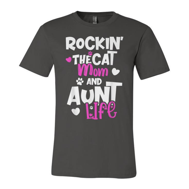 Rockin The Cat Mom And Aunt Life  Unisex Jersey Short Sleeve Crewneck Tshirt