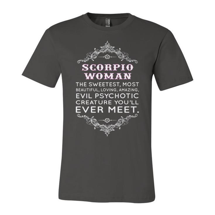 Scorpio Woman   The Sweetest Most Beautiful Loving Amazing Unisex Jersey Short Sleeve Crewneck Tshirt