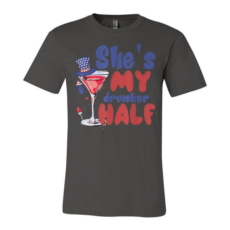 She My Drunker Half 4Th Of July Couples Drinking  Unisex Jersey Short Sleeve Crewneck Tshirt