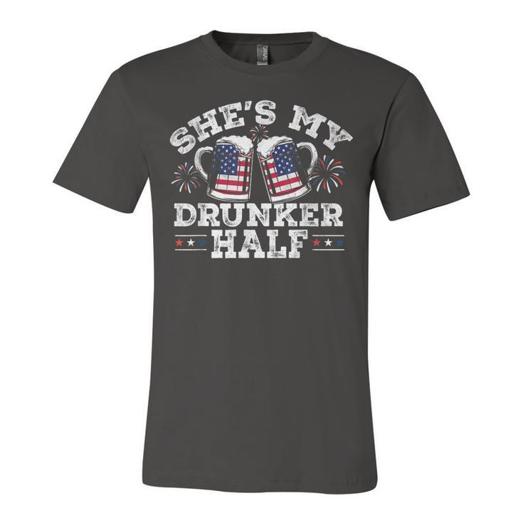 Shes My Drunker Half Funny Beer Couple Matching 4Th Of July  Unisex Jersey Short Sleeve Crewneck Tshirt