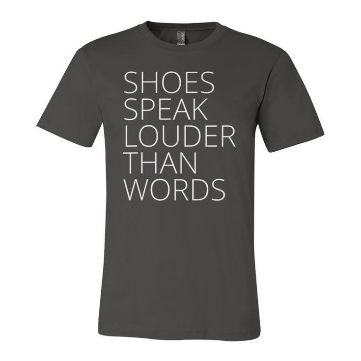 Shoes Speak Louder Than Words Jersey T-Shirt