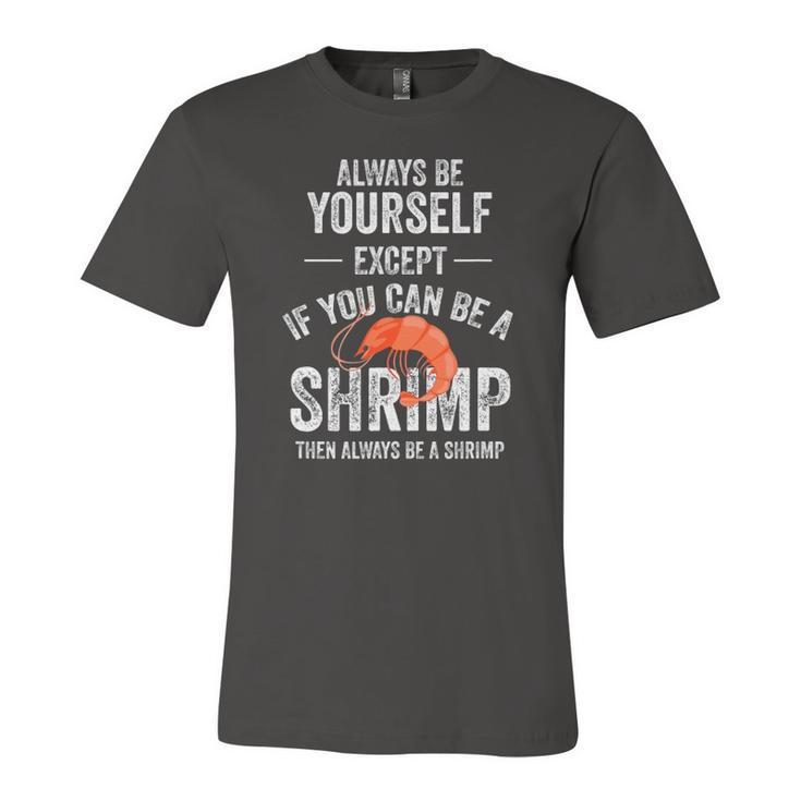 Be A Shrimp Coktail Seafood Jersey T-Shirt