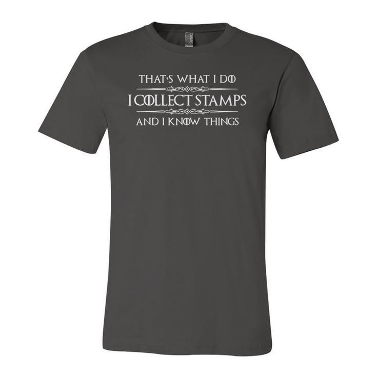 Stamp Collecting I Collect Stamps & I Know I Things Jersey T-Shirt