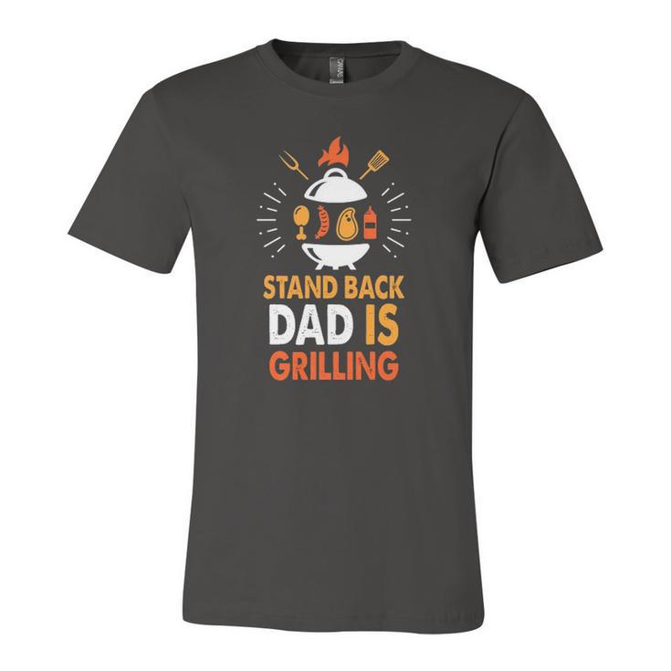 Stand Back Dad Is Grilling Grilling Daddy Fathers Day Slogan Jersey T-Shirt