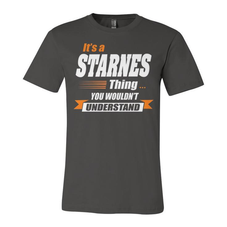 Starnes Name Gift   Its A Starnes Thing Unisex Jersey Short Sleeve Crewneck Tshirt