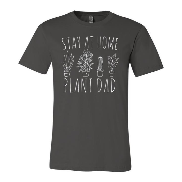 Stay At Home Plant Dad Gardening Father Jersey T-Shirt