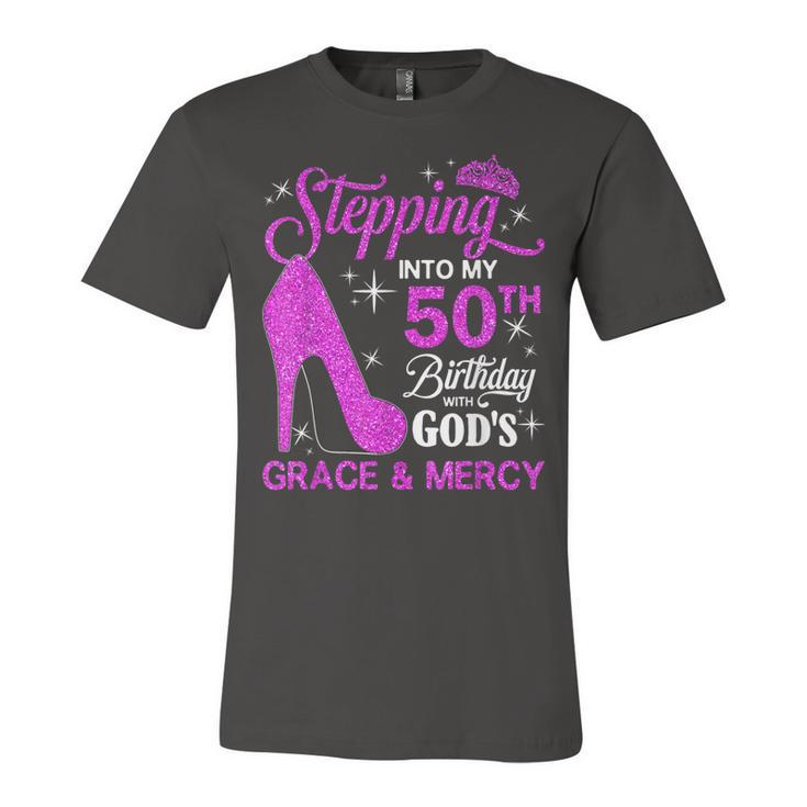 Stepping Into My 50Th Birthday With Gods Grace And Mercy  Unisex Jersey Short Sleeve Crewneck Tshirt