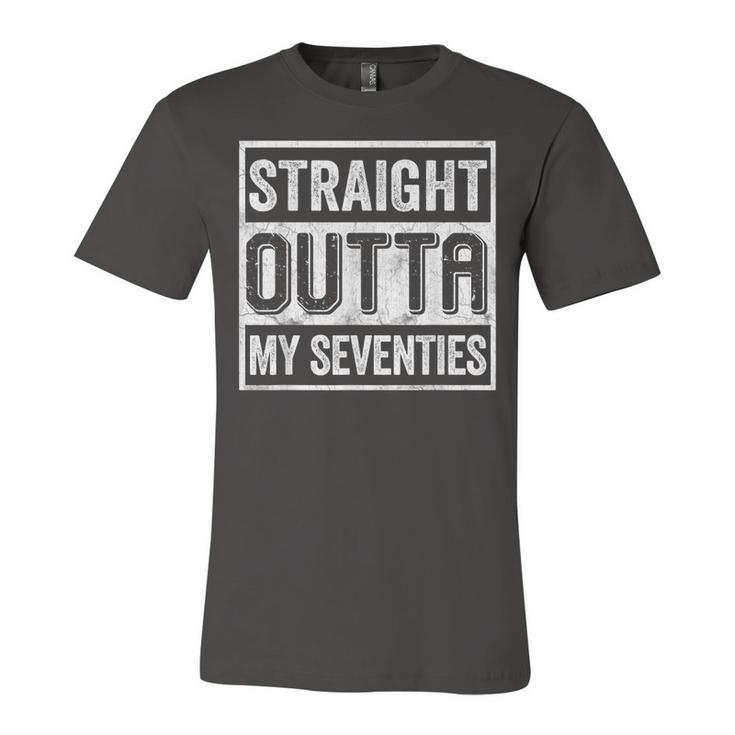 Straight Outta My Seventies Funny Senior Citizens Birthday  Unisex Jersey Short Sleeve Crewneck Tshirt