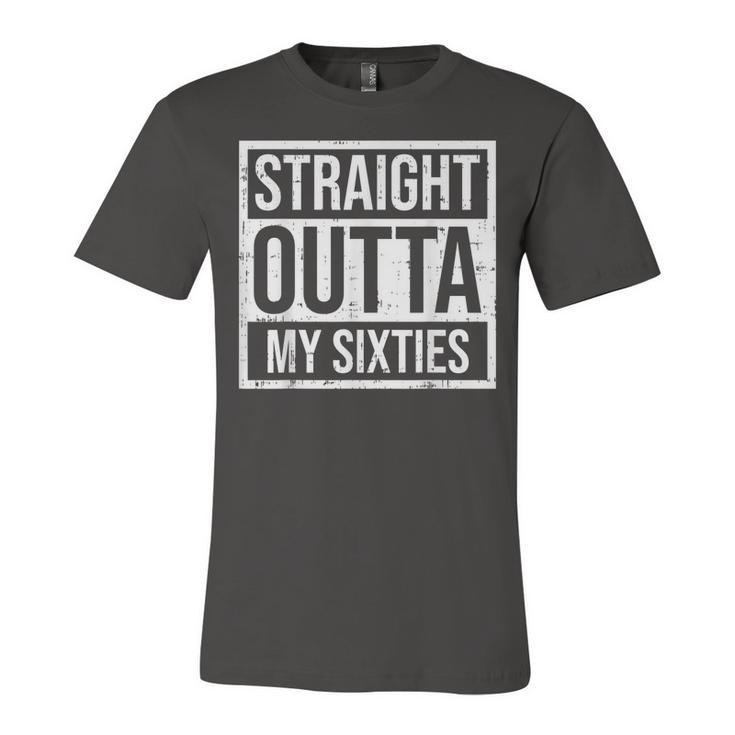 Straight Outta Sixties 60S 70 Year Old 70Th Birthday Gift  Unisex Jersey Short Sleeve Crewneck Tshirt