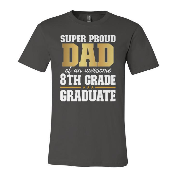 Super Proud Dad Of An Awesome 8Th Grade Graduate 2022 Graduation Jersey T-Shirt