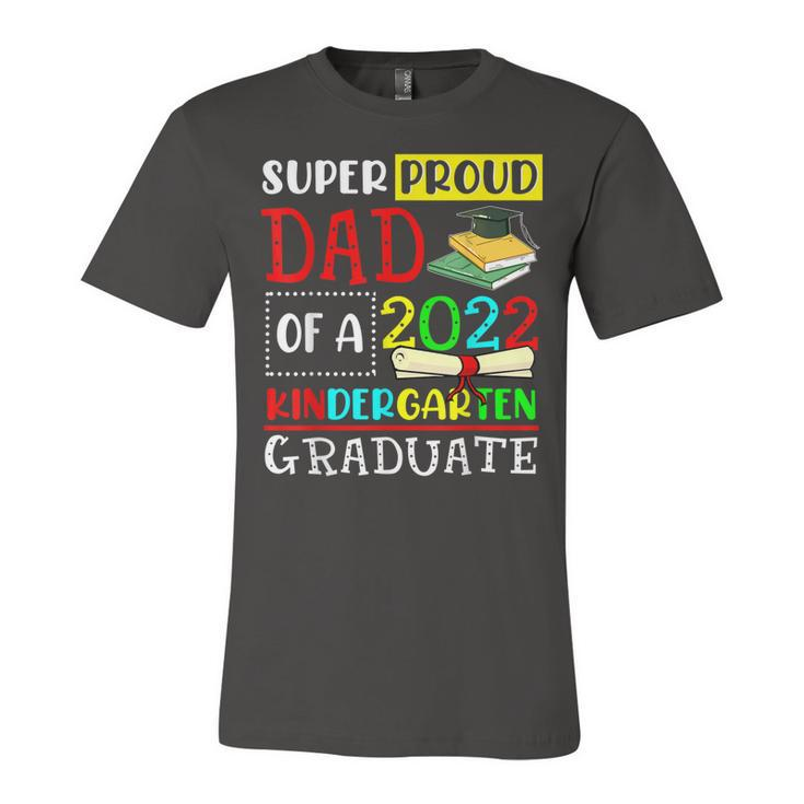 Super Proud Dad Of A Class Of 2022 Kindergarten Graduate Jersey T-Shirt