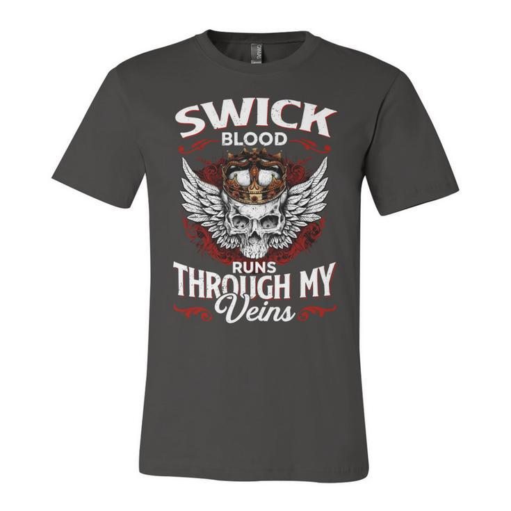 Swick Blood Runs Through My Veins Name Unisex Jersey Short Sleeve Crewneck Tshirt