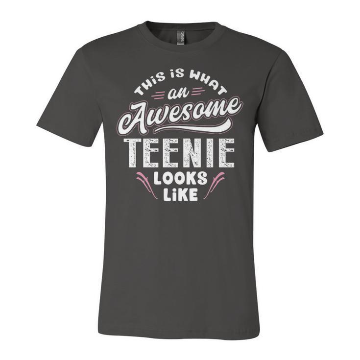 Teenie Grandma Gift   This Is What An Awesome Teenie Looks Like Unisex Jersey Short Sleeve Crewneck Tshirt
