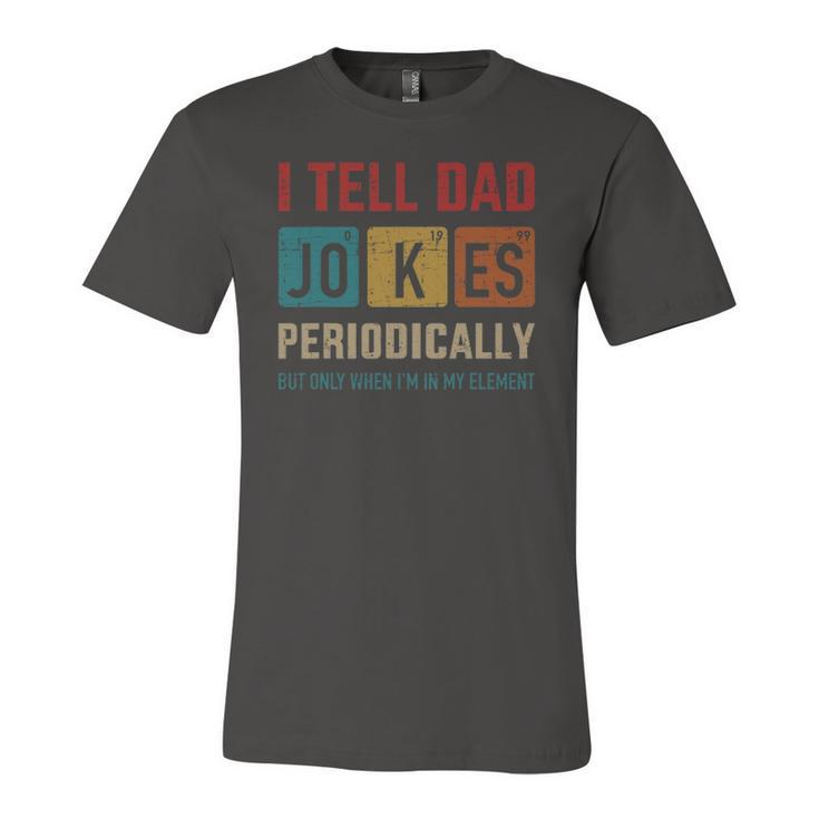I Tell Dad Jokes Periodically Element Vintage Fathers Day Jersey T-Shirt