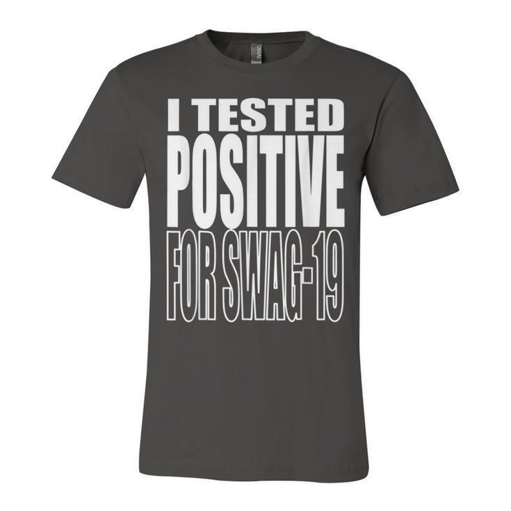 I Tested Positive For Swag-19 Jersey T-Shirt