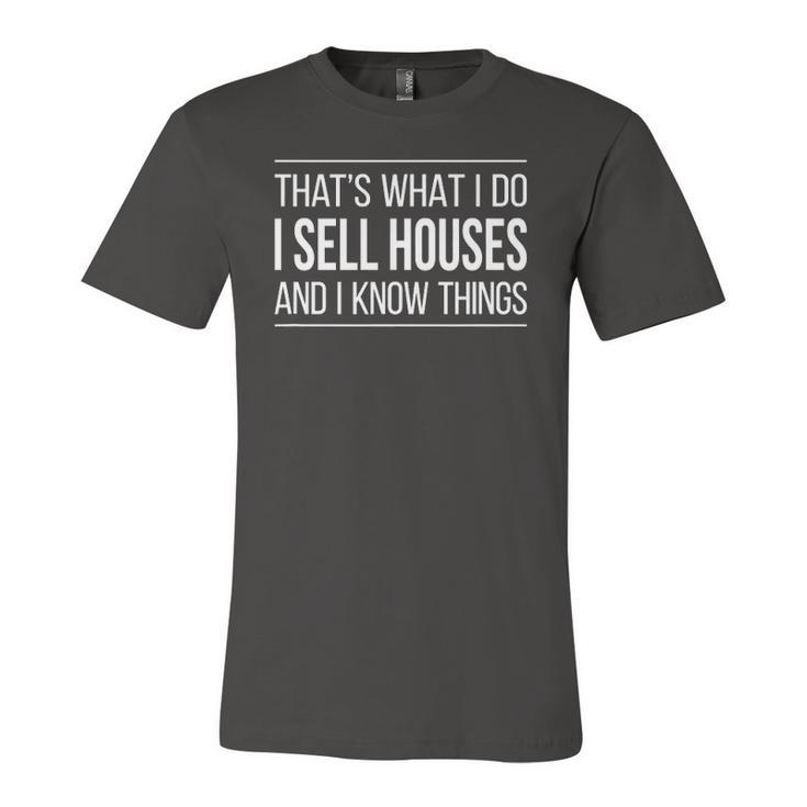 Thats What I Do I Sell Houses And I Know Things Real Estate Agents Jersey T-Shirt