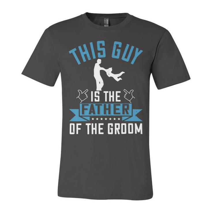 This Guy Is The Father Of The Groom Unisex Jersey Short Sleeve Crewneck Tshirt