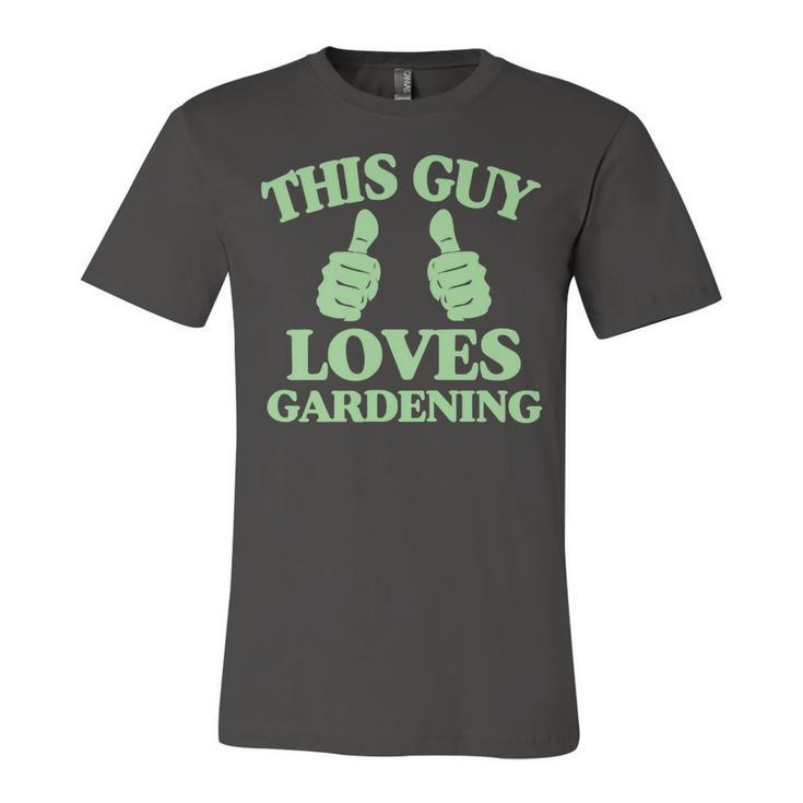 This Guy Loves Gardening Two Thumbs 553 Shirt Unisex Jersey Short Sleeve Crewneck Tshirt