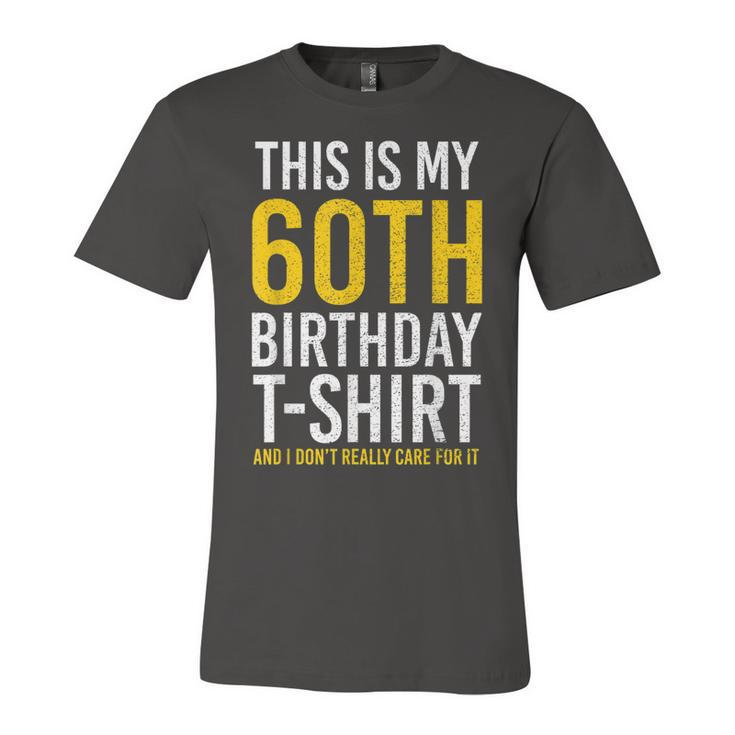 This Is My 60Th Birthday Outfit Funny Turning 60  Unisex Jersey Short Sleeve Crewneck Tshirt