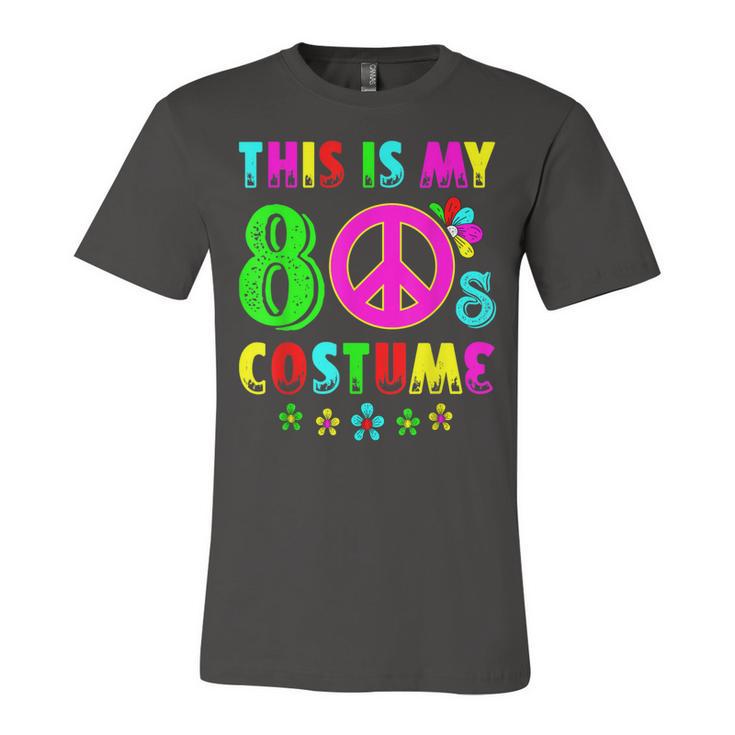 This Is My 80S Costume Funny Halloween 1980S 80S Party  Unisex Jersey Short Sleeve Crewneck Tshirt