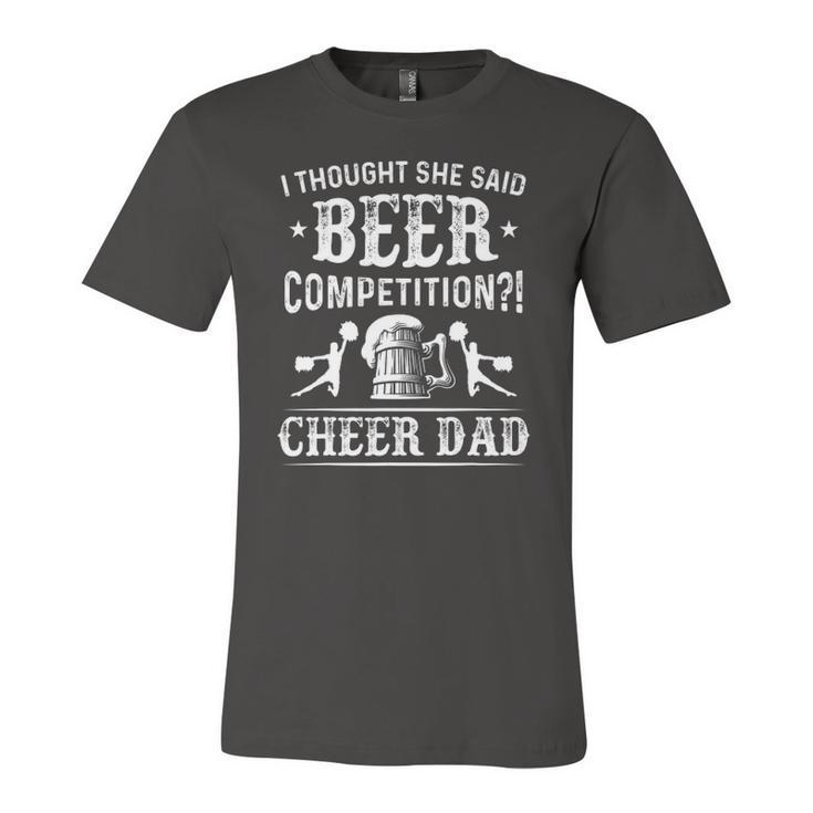 I Thought She Said Beer Competition Cheer Dad Jersey T-Shirt