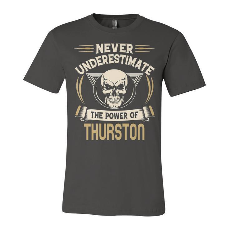 Thurston Name Gift   Never Underestimate The Power Of Thurston Unisex Jersey Short Sleeve Crewneck Tshirt