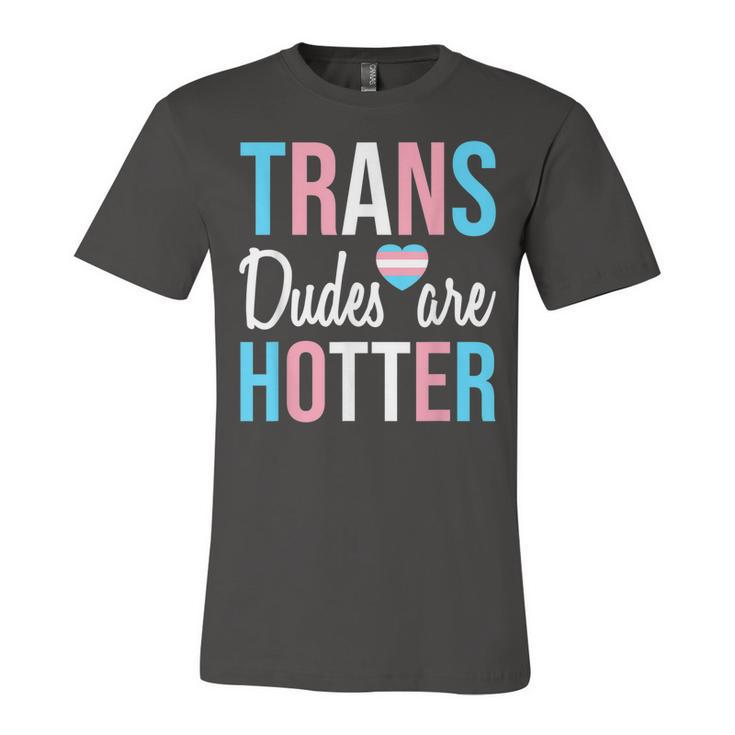 Trans Dudes Are Hotter Transgender Gay Pride Month  V2 Unisex Jersey Short Sleeve Crewneck Tshirt