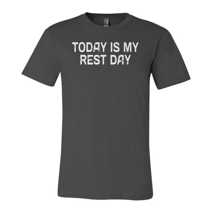 Ts Today Is My Rest Day Quote Jersey T-Shirt