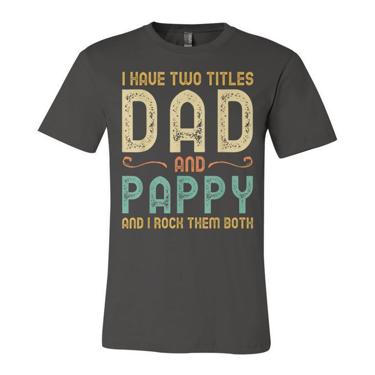 I Have Two Titles Dad And Pappy Retro Vintage Jersey T-Shirt