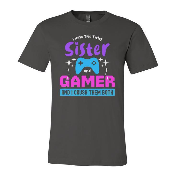 I Have Two Titles Sister And Gamer Jersey T-Shirt